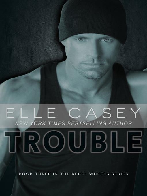 Title details for Trouble by Elle Casey - Available